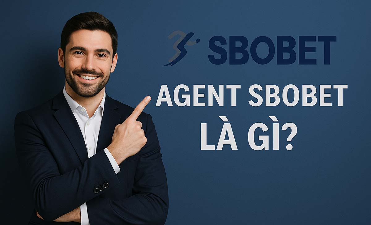 Agent SBOBET là gì?