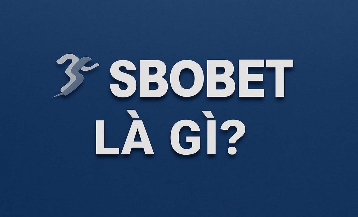 SBOBET là gì và có đáng tin cậy không?