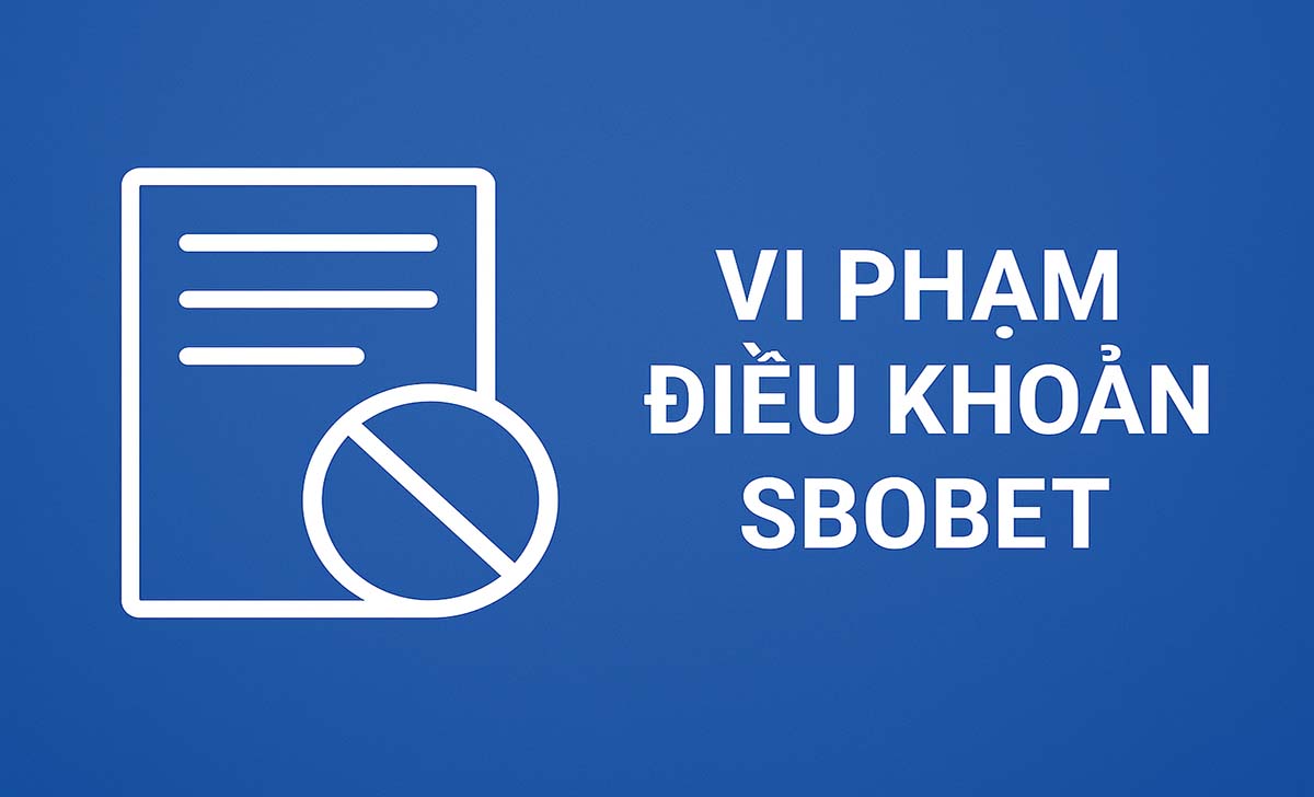 Quy định khi vi phạm điều khoản SBOBET